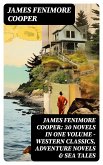 James Fenimore Cooper: 30 Novels in One Volume - Western Classics, Adventure Novels & Sea Tales (eBook, ePUB)