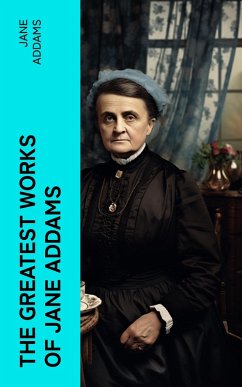 Cover The Greatest Works of Jane Addams (eBook, ePUB)