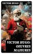 Victor Hugo: Oeuvres Majeures (eBook,... - Bild 1