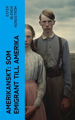 Amerikanskt: Som emigrant till Amerika (eBook, ePUB) - Nordström, Ester Blenda