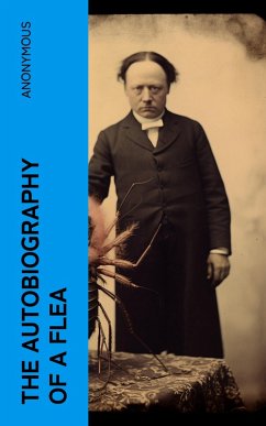 The Autobiography Of A Flea (eBook, ePUB) - Anonymous