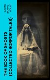 The Book of Ghosts (Collected Horror Tales) (eBook, ePUB)