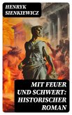 Mit Feuer und Schwert: Historischer Roman (eBook, ePUB)