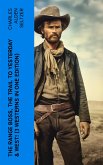 The Range Boss, The Trail To Yesterday & West! (3 Westerns in One Edition) (eBook, ePUB)