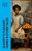 Slavery's Pleasant Homes & Other Tales (eBook, ePUB)