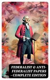 Federalist & Anti-Federalist Papers - Complete Edition (eBook, ePUB)
