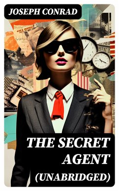 The Secret Agent (Unabridged) (eBook, ePUB) - Conrad, Joseph