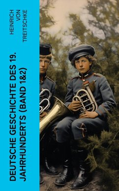 Deutsche Geschichte des 19. Jahrhunderts (Band 1&2) (eBook, ePUB) - Treitschke, Heinrich Von