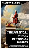 The Political Works of Thomas Hobbes (4 Books in One Edition) (eBook, ePUB)