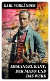 Immanuel Kant: Der Mann und das Werk (eBook, ePUB)