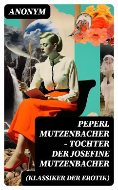 Peperl Mutzenbacher - Tochter der Josefine Mutzenbacher (Klassiker der Erotik) (eBook, ePUB) - Anonym