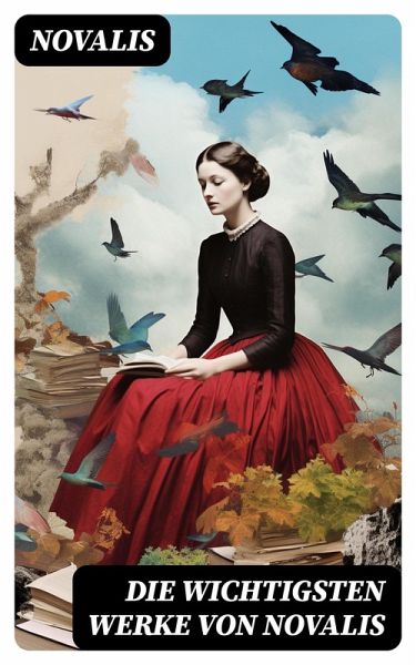 Die wichtigsten Werke von Novalis (eBook, ePUB)