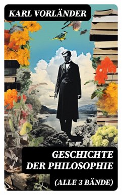 Geschichte der Philosophie (Alle 3 Bände) (eBook, ePUB) - Vorländer, Karl