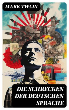 Die Schrecken der deutschen Sprache (eBook, ePUB) - Twain, Mark