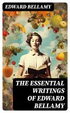 The Essential Writings of Edward Bellamy (eBook, ePUB)