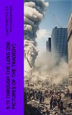 9/11 THROUGH THE LENS (250 Pictures of the Tragedy) (eBook, ePUB)
