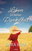 Leben in heller Dunkelheit (eBook, ePUB)