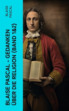 Blaise Pascal - Gedanken über die Religion (Band 1&2) (eBook, ePUB) - Pascal, Blaise