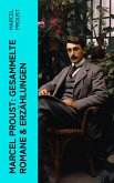 Marcel Proust: Gesammelte Romane & Erzählungen (eBook, ePUB)