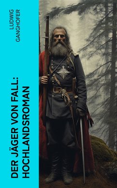 Der Jäger von Fall: Hochlandsroman (eBook, ePUB) - Ganghofer, Ludwig