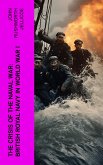 The Crisis of the Naval War: British Royal Navy in World War I (eBook, ePUB)