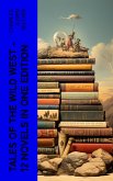 Tales of the Wild West - 12 Novels in One Edition (eBook, ePUB)