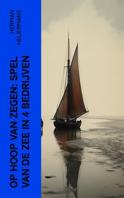 Op Hoop van Zegen: Spel van de Zee in 4 Bedrijven (eBook, ePUB) - Heijermans, Herman