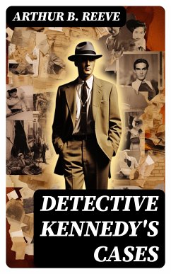 Detective Kennedy's Cases (eBook, ePUB) - Reeve, Arthur B.