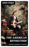 THE AMERICAN REVOLUTION (Complete Edition In 2 Volumes) (eBook, ePUB)