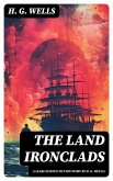 The Land Ironclads (A rare science fiction story by H. G. Wells) (eBook, ePUB)