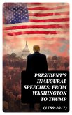President's Inaugural Speeches: From Washington to Trump (1789-2017) (eBook, ePUB)