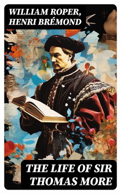 The Life of Sir Thomas More (eBook, ePUB) - Roper, William; Brémond, Henri