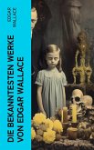 Die bekanntesten Werke von Edgar Wallace (eBook, ePUB)