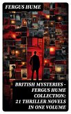 British Mysteries - Fergus Hume Collection: 21 Thriller Novels in One Volume (eBook, ePUB)