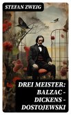 Drei Meister: Balzac - Dickens - Dostojewski (eBook, ePUB)