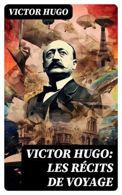 Cover Victor Hugo: Les récits de voyage (eBook, ePUB)