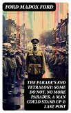 The Parade's End Tetralogy: Some Do Not, No More Parades, A Man Could Stand Up & Last Post (eBook, ePUB)