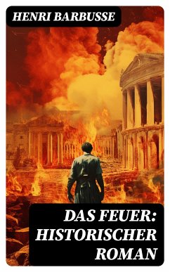 Das Feuer: Historischer Roman (eBook, ePUB) - Barbusse, Henri