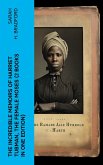 The Incredible Memoirs of Harriet Tubman, the Female Moses (2 Books in One Edition) (eBook, ePUB)