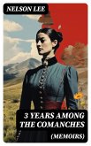 3 Years Among the Comanches (Memoirs) (eBook, ePUB)