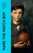 Mark the Match Boy (eBook, ePUB) - Bild 1