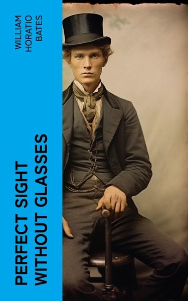 Perfect Sight Without Glasses (eBook, ePUB) Perfect Sight Without Glasses (eBook, ePUB)