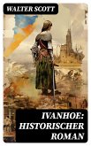 Ivanhoe: Historischer Roman (eBook, ePUB)