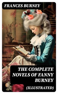 The Complete Novels of Fanny Burney (Illustrated) (eBook, ePUB) - Burney, Frances