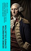 GEORGE WASHINGTON Ultimate Collection (eBook, ePUB)