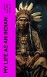 My Life as an Indian (eBook, ePUB) - Bild 1