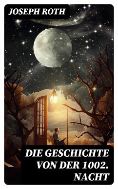 Die Geschichte von der 1002. Nacht (eBook, ePUB) - Roth, Joseph