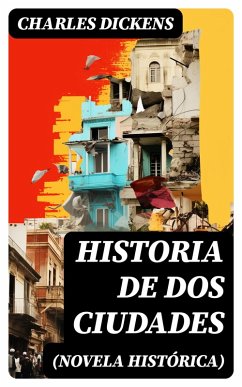 Historia de dos ciudades (Novela histórica) (eBook, ePUB) - Dickens, Charles