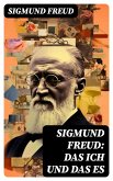 Sigmund Freud: Das Ich und das Es (eBook, ePUB)