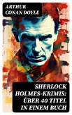 Sherlock Holmes-Krimis: Über 40 Titel in einem Buch (eBook, ePUB)